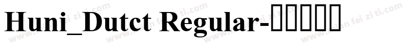 Huni_Dutct Regular字体转换